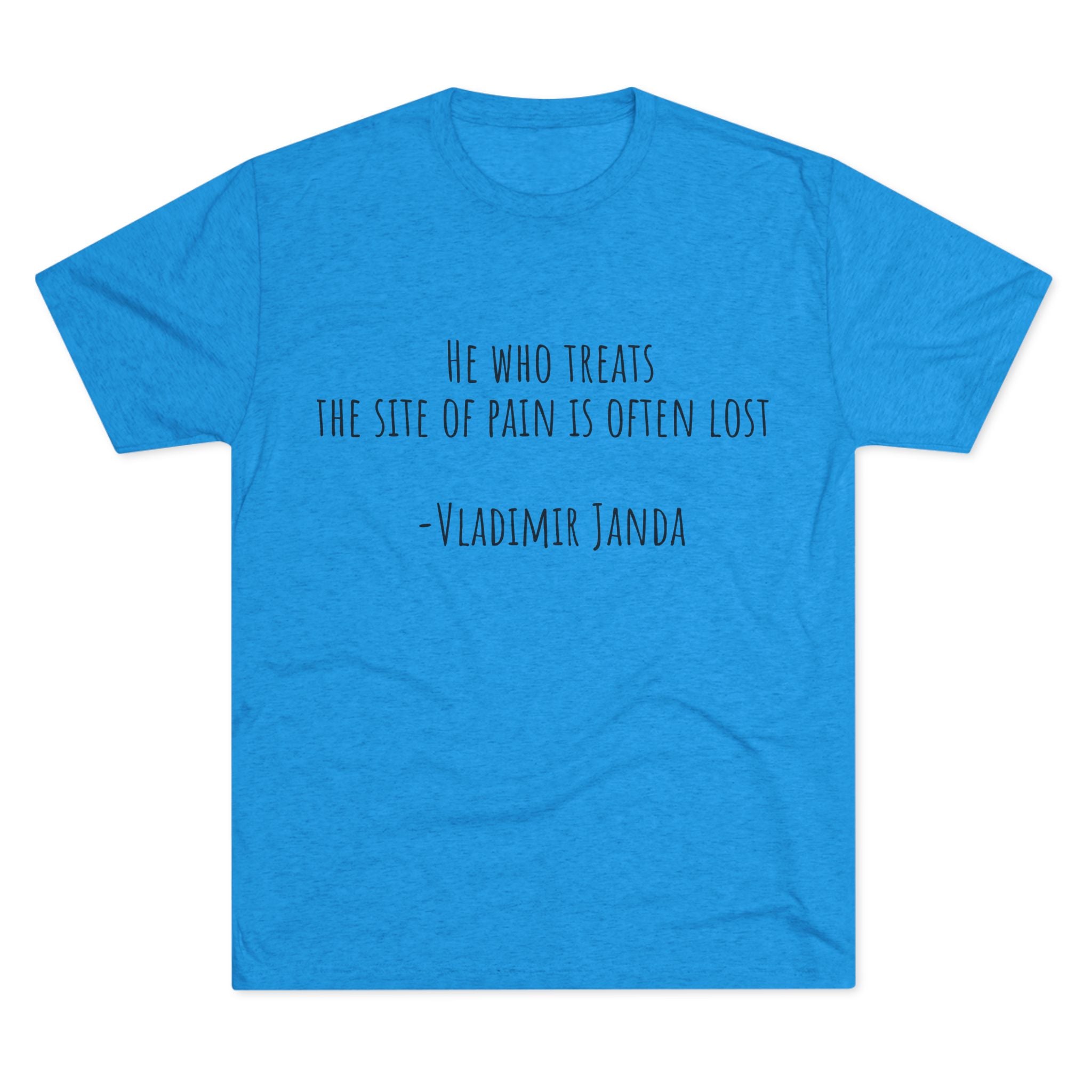 Acupuncture Range of Motion Tee — 'He Who Treats the Site of Pain' Motivational Clinic Shirt