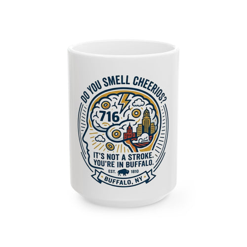 Buffalo NY 'Do You Smell Cheerios?' Ceramic Mug – 11oz/15oz Novelty Coffee Cup