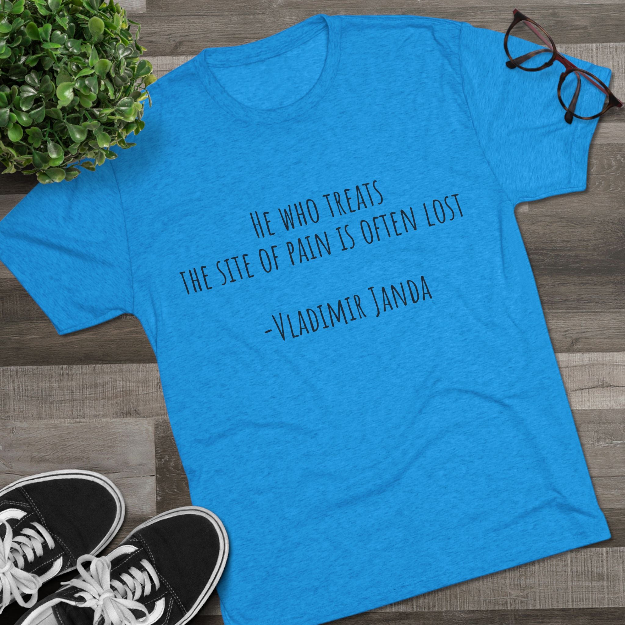 Acupuncture Range of Motion Tee — 'He Who Treats the Site of Pain' Motivational Clinic Shirt